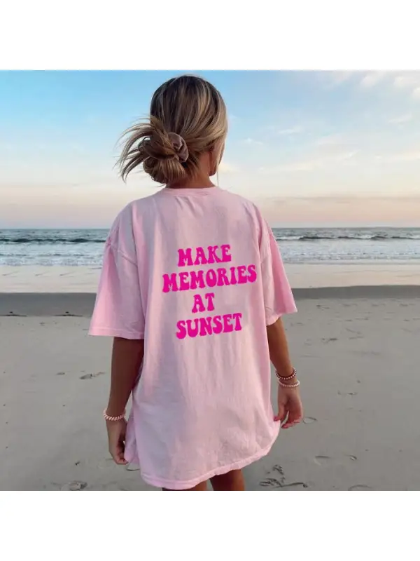 MAKE MEMORIES AT SUNSET Printed Casual Tee - Timetomy.com 