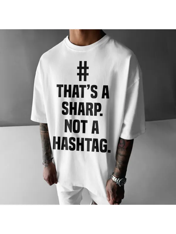 That's A Sharp Not A Hashtag Printed T-Shirt - Spiretime.com 