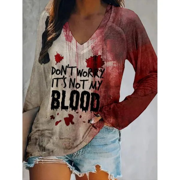 Womens DonT Worry ItS Not My Blood Halloween Print V-Neck T-Shirt - Dozenlive.com 