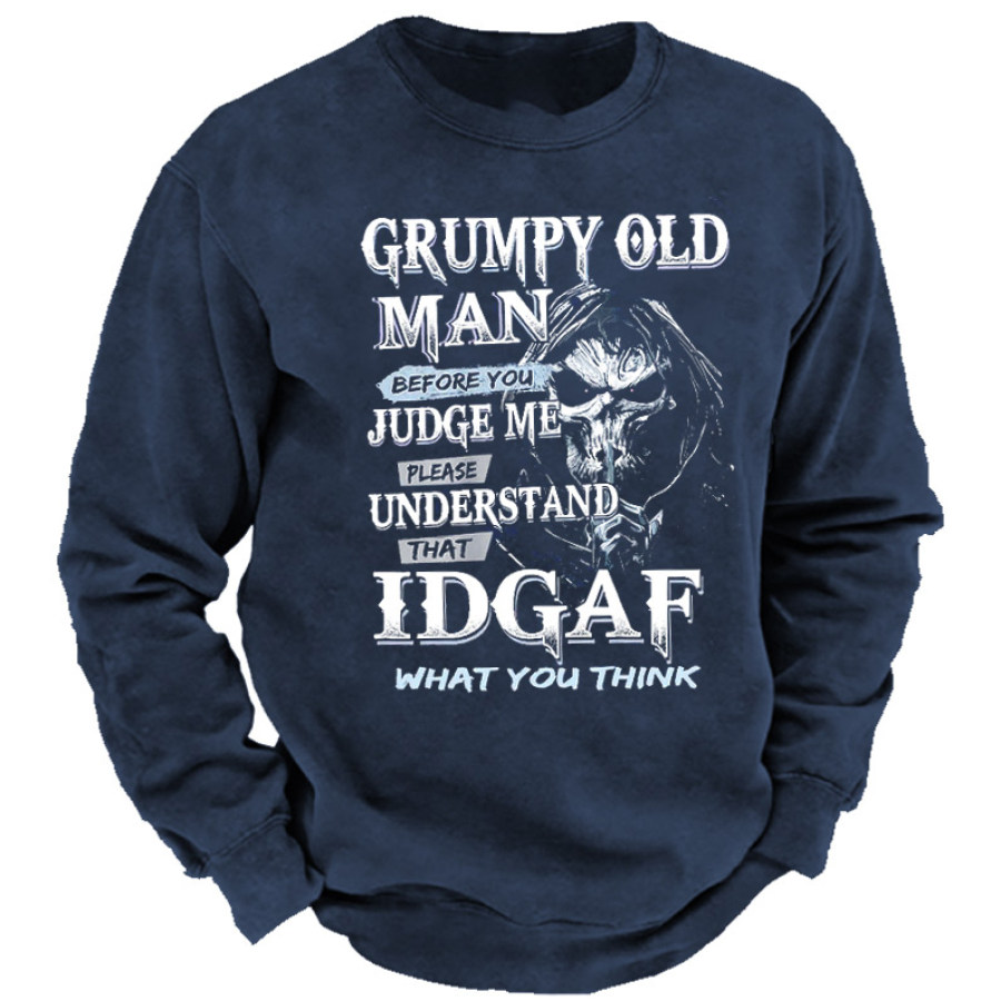 

Men's Grumpy Old Man Before You Judge Me Please Understand That Idgaf Sweatshirt