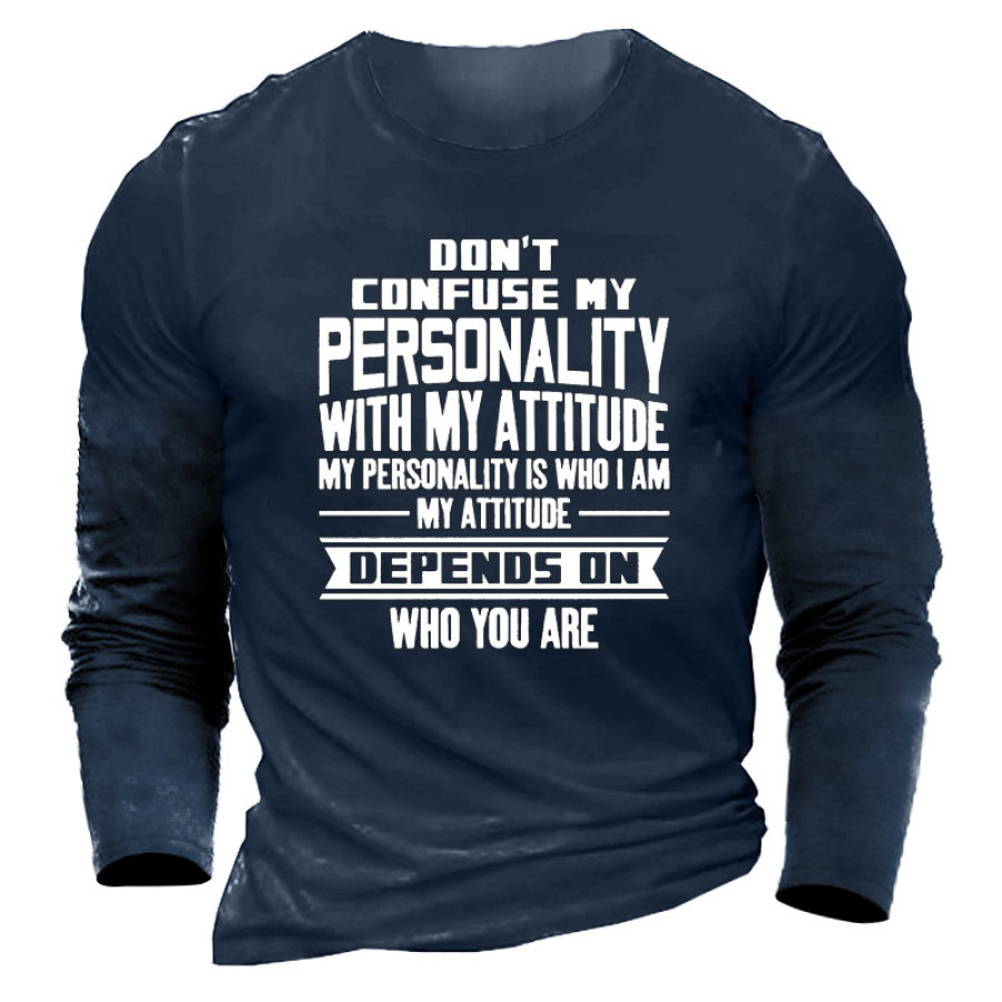 

Don't Confuse My Personality With My Attitude My Personality Is Who I Am Cotton Men'S Shirt