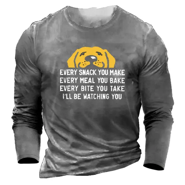 Every Snack You Make I Will Be Watching You Dog Funny Cotton Men'S Shirt Only $18.89 - Wayrates.com 