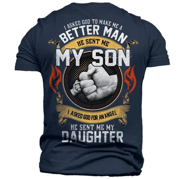 I Asked God To Make A Better Man He Sent My Son I Asked God For An Angel He Sent My Daughter Cotton Tee - Elementnice.com 