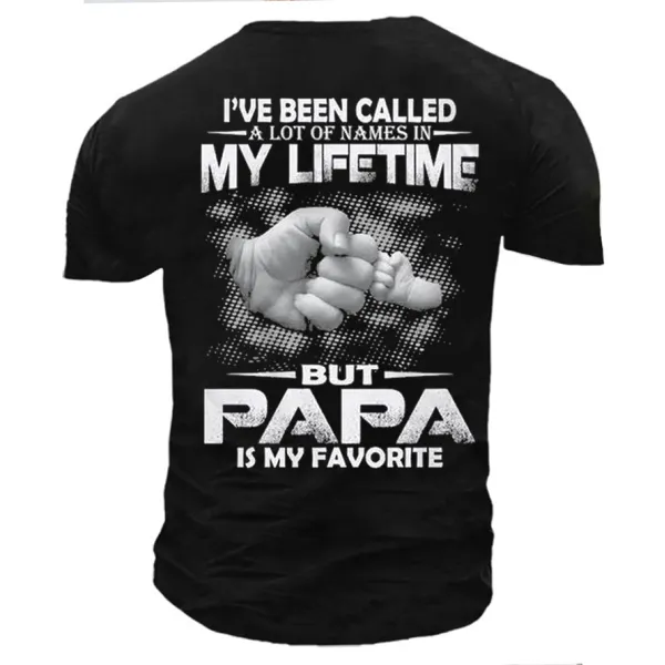 I've Been Called A Lot Of Names In My Life Time But Papa Is Favorite Shirt Only $15.89 - Wayrates.com 