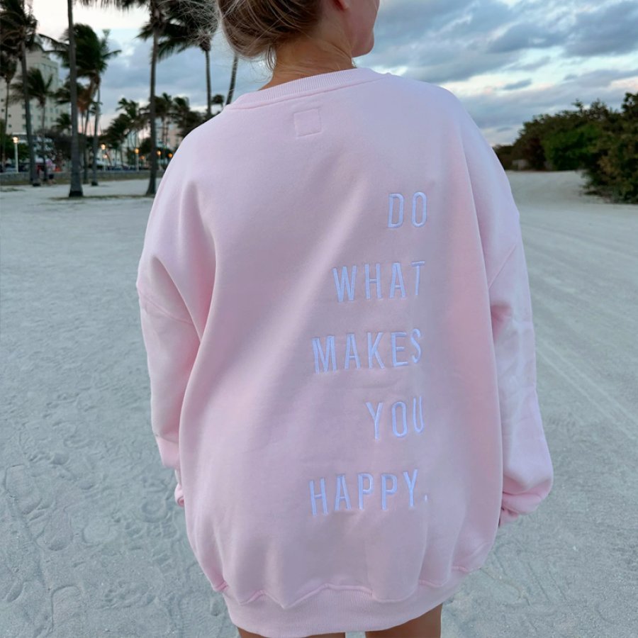 

Women's Embroider Do What Makes You Happy Oversize Pink Sweatshirt