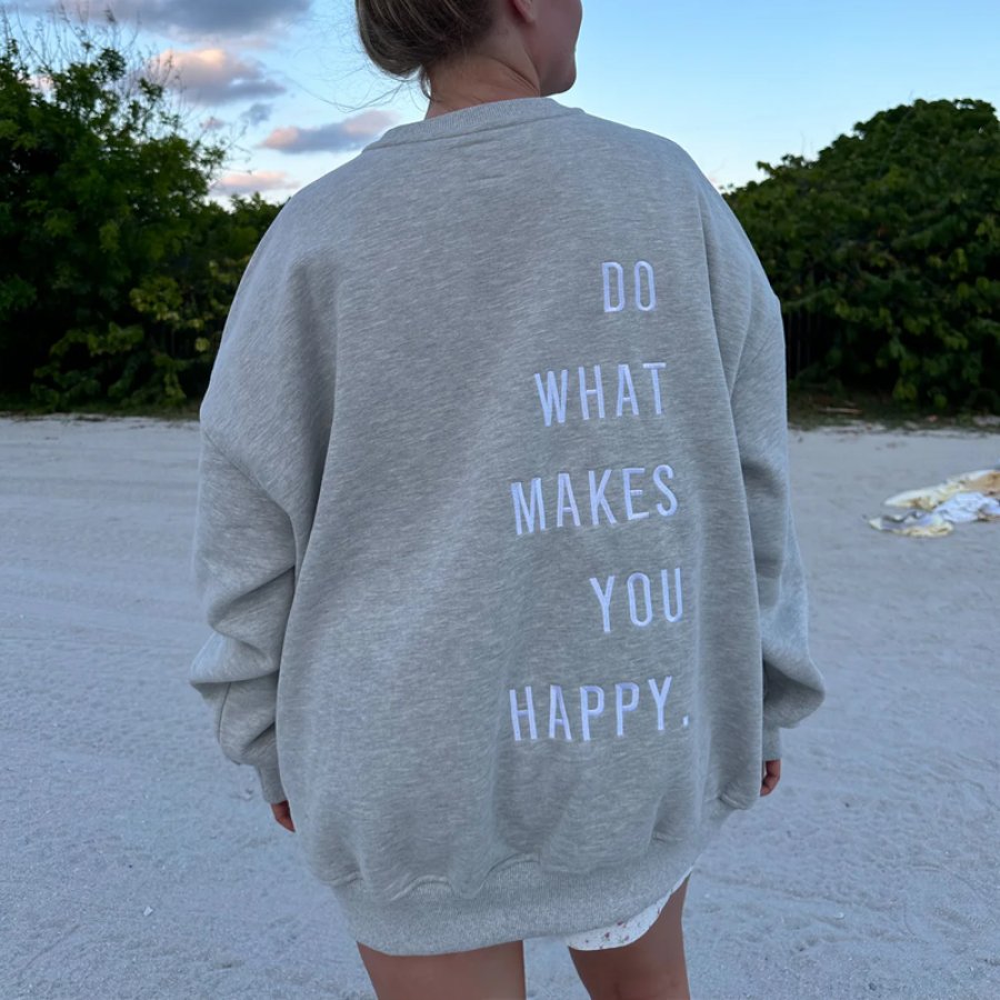 

Women's Embroider Do What Makes You Happy Oversize Sweatshirt