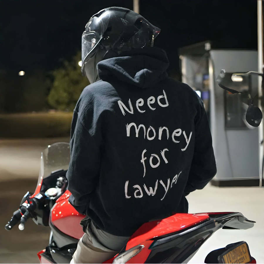 

'Need Money For Lawyer' Print Hoodie