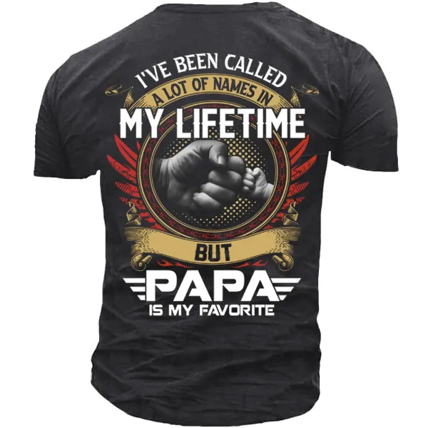 I've Been Called A Lot Of Names In My Life Time But Papa Is Favorite T-Shirt - Elementnice.com 
