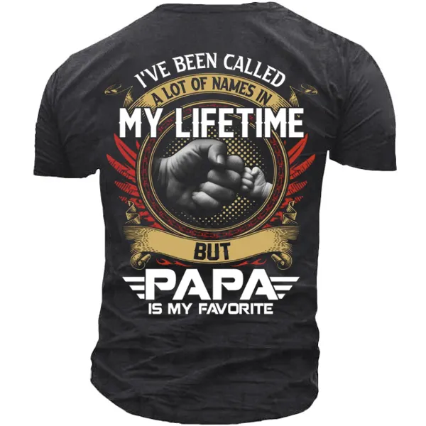 I've Been Called A Lot Of Names In My Life Time But Papa Is Favorite T-Shirt - Rabclub.com 