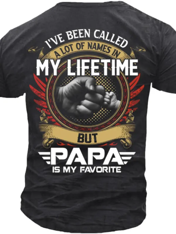 I've Been Called A Lot Of Names In My Life Time But Papa Is Favorite T-Shirt - Menbarn.com 