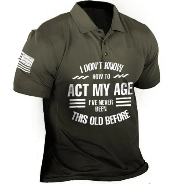 I Don't Know How To Act My Age Men's Polo T-shirt - Cotosen.com 