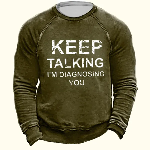 Keep Talking I'm Diagnosing You Men's Outdoor Retro Casual Print Pullover Sweatshirt - Cotosen.com 