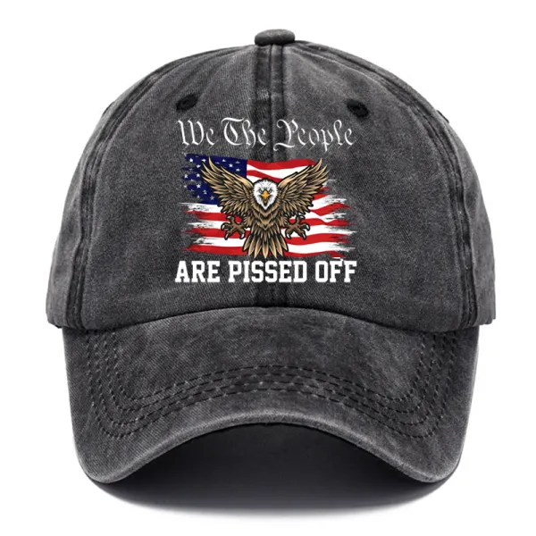 We The People Are Pissed Off Printed Baseball Cap Washed Cotton Hat - Dozenlive.com 