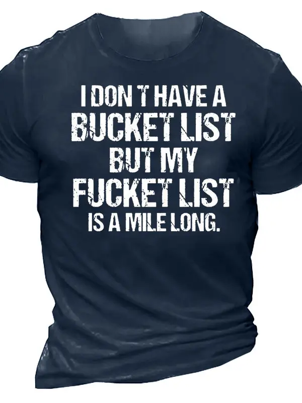 Don't Have A Bucket List Funny Saying Men's Cotton Short Sleeve T-Shirt - Pragmaace.com 