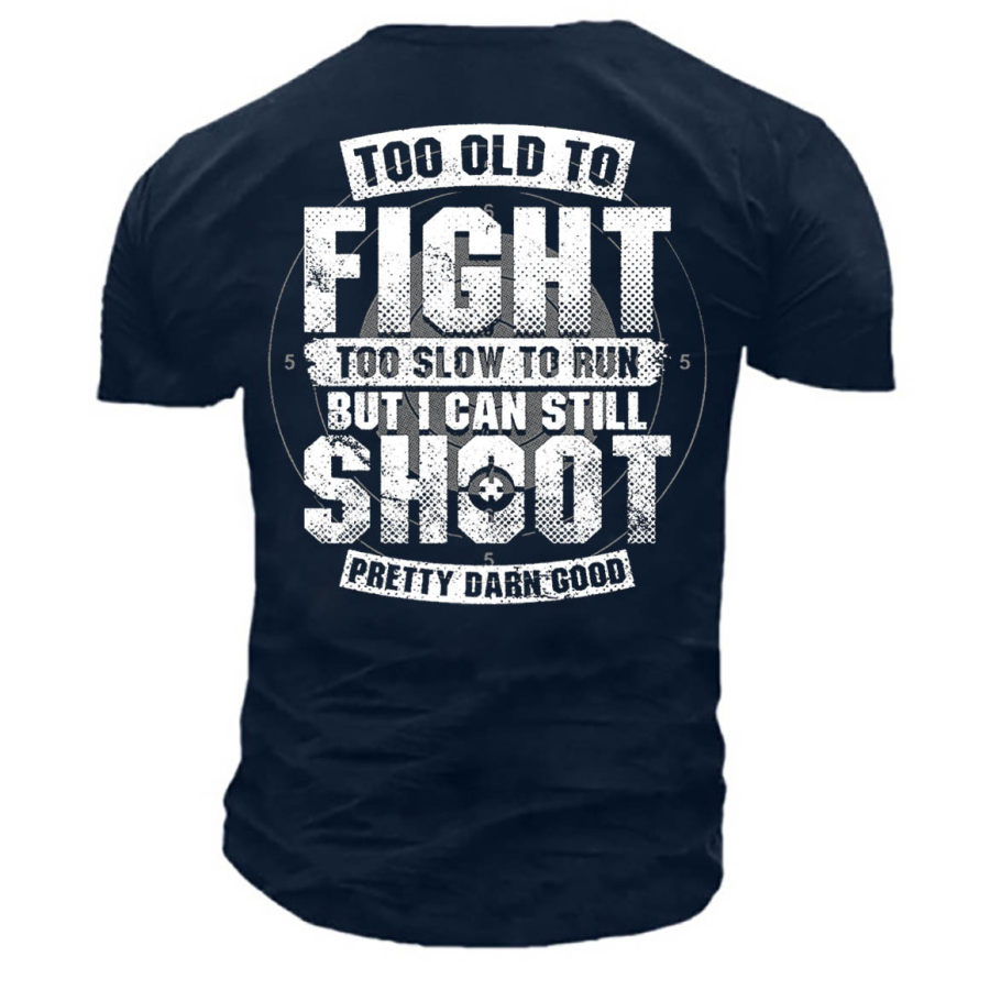 

Men's Outdoor Too Old To Fight Shoot Cotton T-Shirt