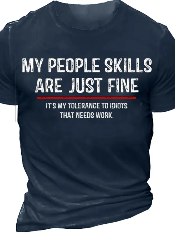 My People Skills Are Just Fine It's My Tolerance To Idiots That Need Work Men's T-Shirt - Menbarn.com 