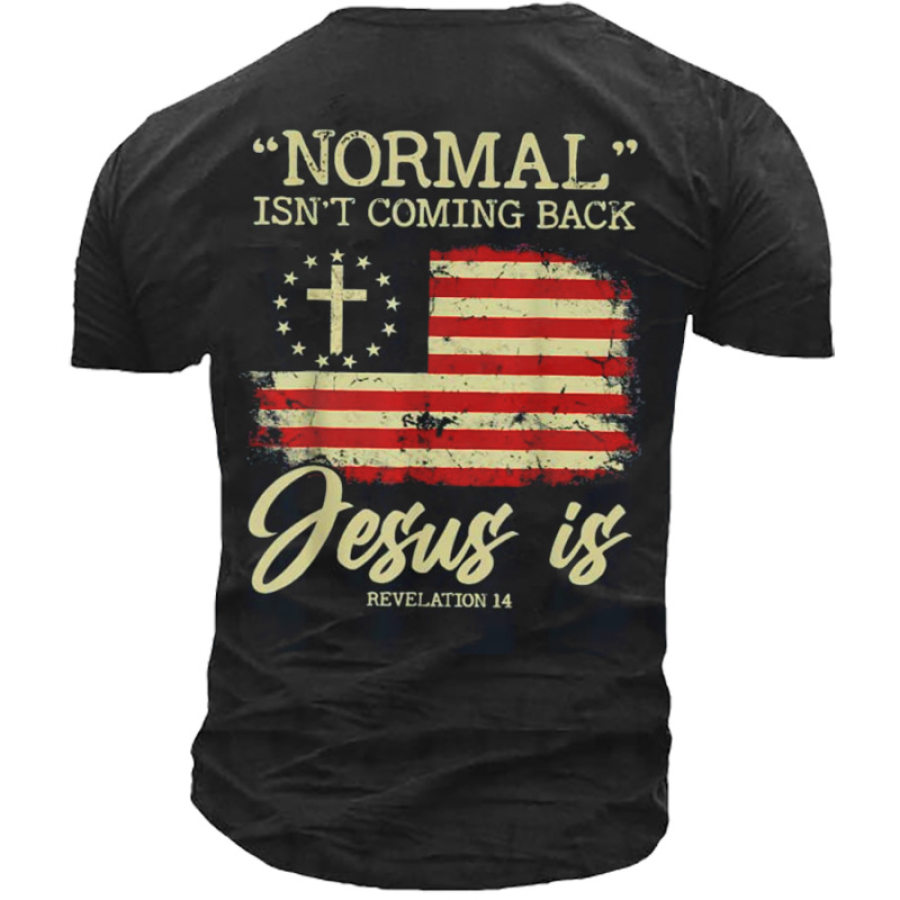 

Normal Isn't Coming Back But Jesus Is Revelation 14 Costume Men's T-Shirt