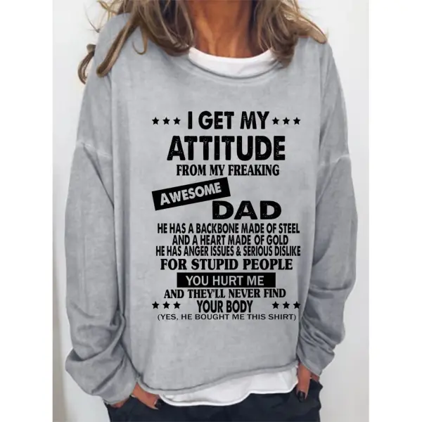 I Get My Attitude From Awesome Dad Women Sweatshirts - Elementnice.com 