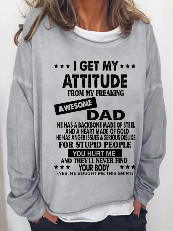 I Get My Attitude From Awesome Dad Women Sweatshirts - Pragmaace.com 