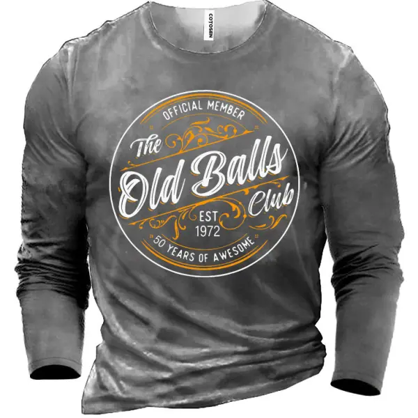 Men's The Old Balls Club 50 Years Cotton Long Sleeve T-Shirt - Honeylop.chimpone.com 