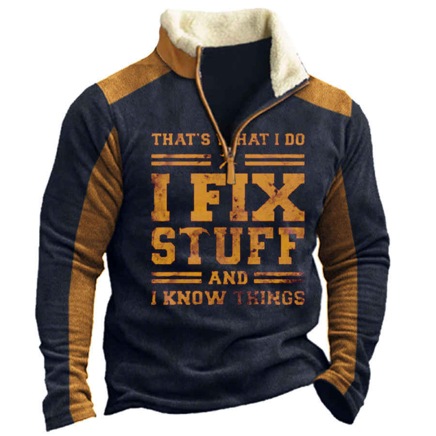 

I Fix Stuff And I Know Things Men's Vintage Print Stand Collar Sweatshirt