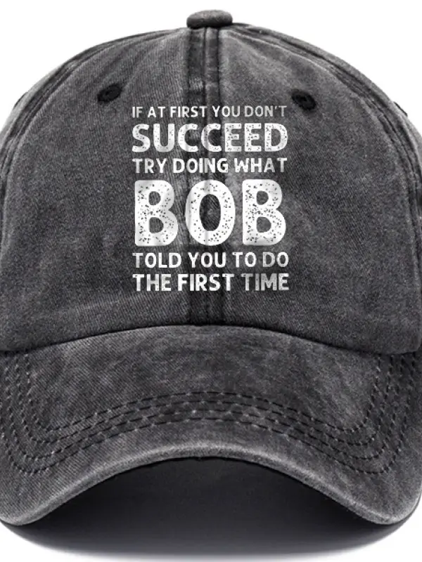 Men's If At First You Don'T Succeed Try Doing What Bob Told You To Do The First Time Sun Hat - Wantbright.com 