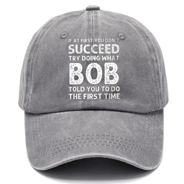 Men's If At First You Don'T Succeed Try Doing What Bob Told You To Do The First Time Sun Hat - Dozenlive.com 