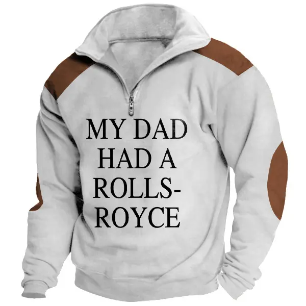 Men's Sweatshirt Quarter Zip My Dad Had A Rolls-Royce Long Sleeve Contrast Color Daily Tops Only $32.89 - Wayrates.com 
