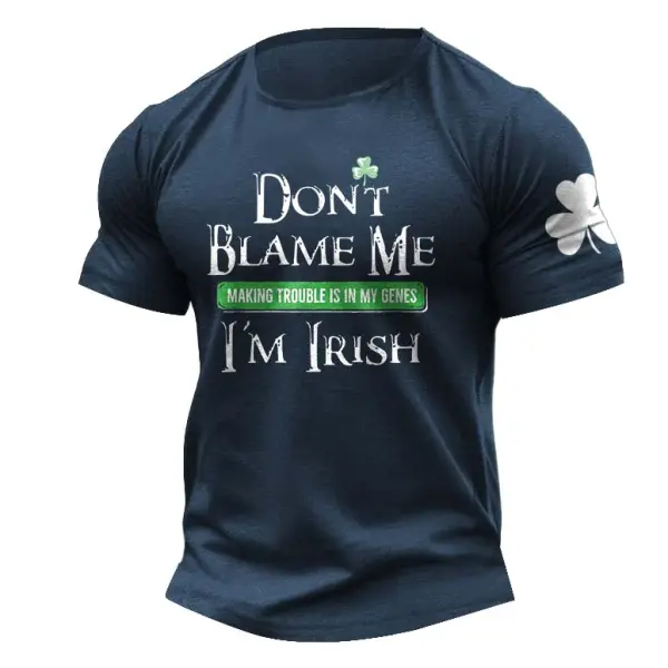 Men's Don't Blame Me I'm Irish Trouble Maker St Patrick's Day Shamrock Daily Casual Short Sleeve Crew Neck T-Shirt - Yesunshine.com 