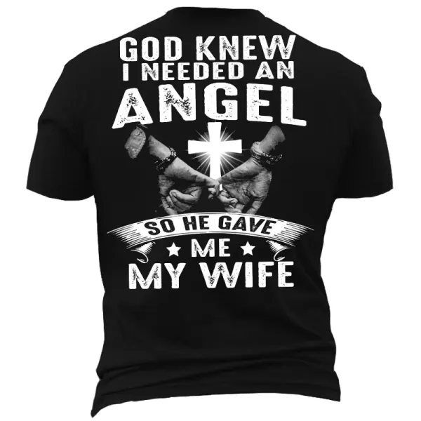 God Knew I Need A Angel He Give Me My Wife Men's Mother's Day Girlfriend Gift T-Shirt - Manlyhost.com 