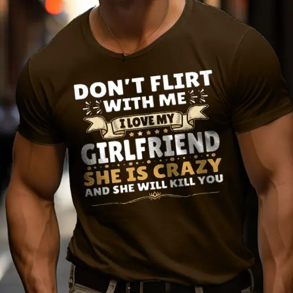 I Love My Girlfriend She Is Crazy Men's Mother's Day Girlfriend Gift T-Shirt Only $18.99 - Rabclub.com 