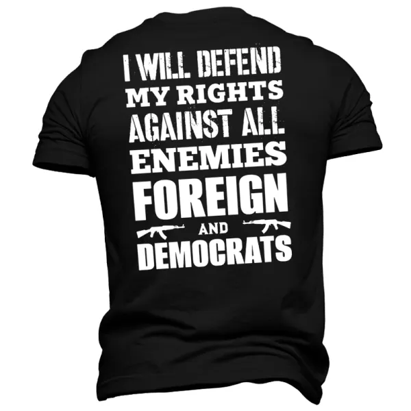 Unisex Defend My Rights Against All Enemies Foreign And Democrats Print Short Sleeved T-shirt - Manlyhost.com 