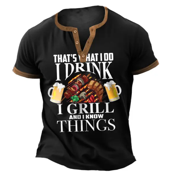 Men's Vintage That's What I Do I Drink I Grill And Know Things Funny Print Short Sleeve Color Block Henley T-Shirt Only $23.99 - Cotosen.com 