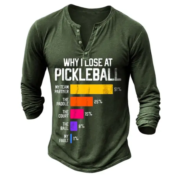 Men's Vintage Why I Lose Pickleball Humor Funny Henley Long Sleeve T-Shirt Only $25.99 - Elementnice.com 