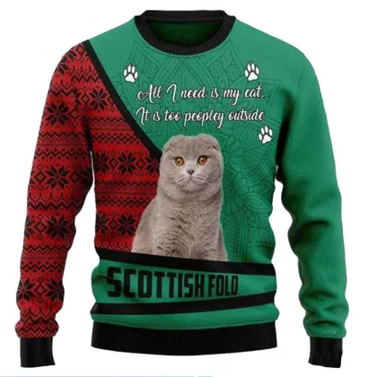 Scottish Fold All I Need Is My Cat It'S Too Peopley Outside Xmas Funny Ugly Christmas Sweatshirt