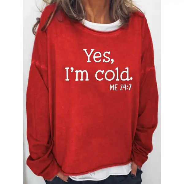 Womens Funny Yes I'm Cold Me 24:7 Winter Sweatshirts - Cotosen.chimpone.com 