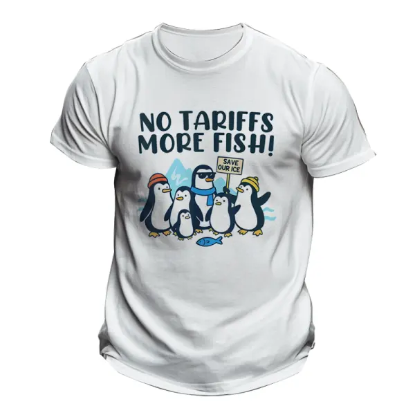 Against Tariffs On Penguins Memes No Tariffs More Fish Funny Penguin T-shirt - Elementnice.com 
