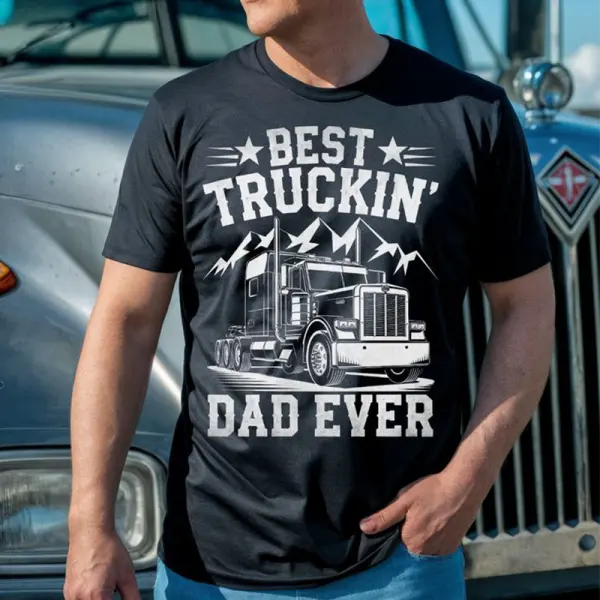 Trucker Festival Best Truckin' Dad Ever T-Shirt Perfect Gift For Father's Day - Wayrates.com 