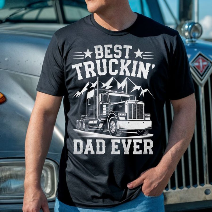 

Trucker Festival Best Truckin' Dad Ever T-Shirt Perfect Gift For Father's Day