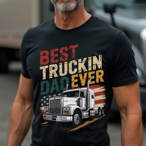 Trucker Festival Best Truckin Dad Ever T-Shirt - Perfect Gift For Father's Day - Wayrates.com 