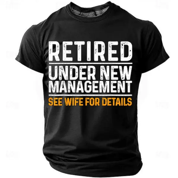 Retired Under New Management T-Shirt - Perfect Gift For Retirement Celebrations - Manlyhost.com 