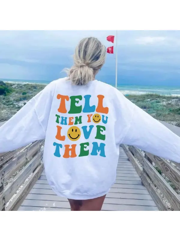 Tell Them You Love Them Smiley Women's Casual Sweatshirt - Ootdmw.com 