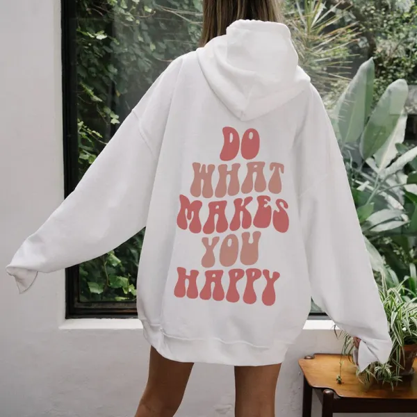 DO WHAT MAKE YOU HAPPY Oversized Hoodie - Wayrates.com 