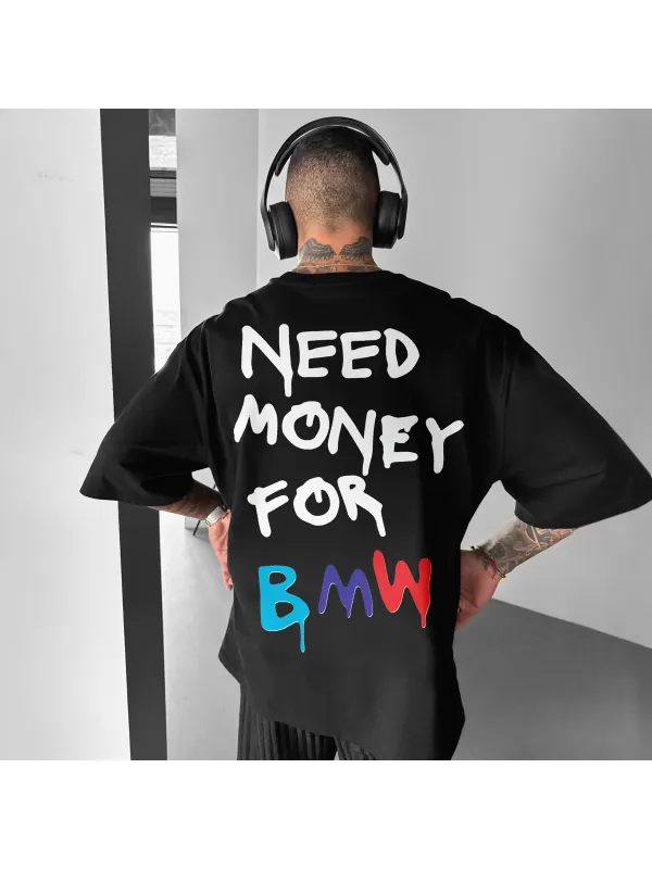 Unisex Casua Need Money For BMW T-shirt - Ootdmw.com 