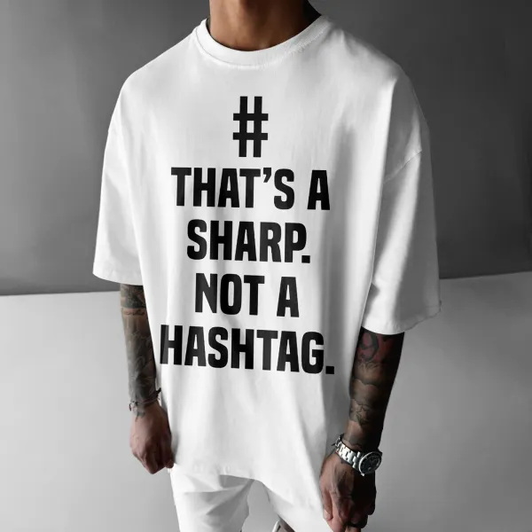 That's A Sharp Not A Hashtag Printed T-Shirt - Dozenlive.com 