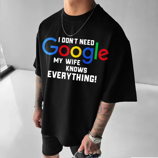 I Don't Need Google My Wife Knows Everything Tee - Dozenlive.com 