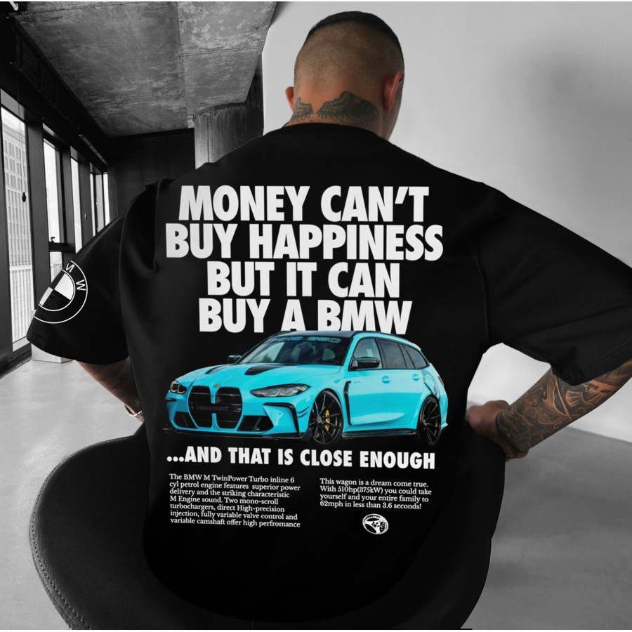 

Money Can't Buy Happiness But It Can Buy A BMW Unisex Casual Sports Car T-shirt