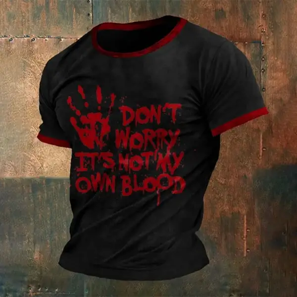 Don'T Worry It'S Not My Blood Halloween Print T-shirt - Dozenlive.com 