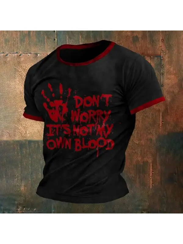 Don'T Worry It'S Not My Blood Halloween Print T-shirt - Anrider.com 