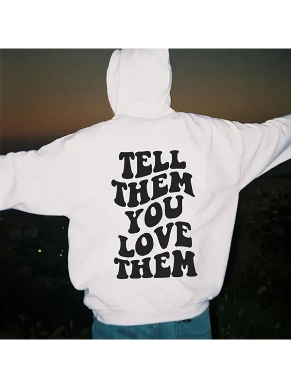 Tell Them You Love Them Casual Hoodie - Anrider.com 
